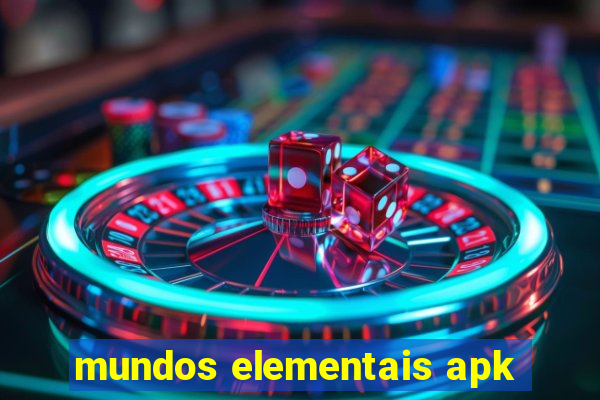 mundos elementais apk